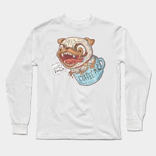 Coffee Pug pun character Long Sleeve T-Shirt